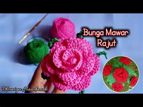 Crochet Tutorial Cara Merajut Bunga Mawar Mekar Dengan Mudah Cantik