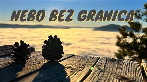 Nebo Bez Granica Youtube