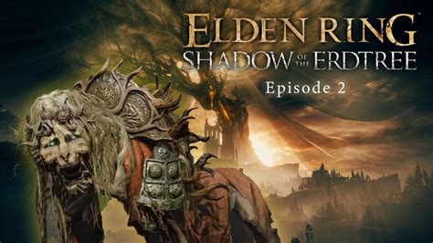 Elden Ring Shadow Of The Erdtree Dlc Walkthrough Part Devine Beast