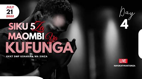 LIVE MAOMBI YA SIKU 5 NA KUFUNGA SIKU YA 4 21 JULY 2022 KKKT