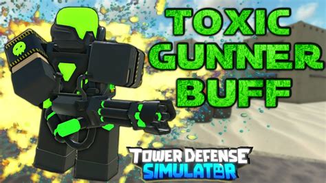 Toxic Gunner Buff Tds Toxic Gunner Showcase Tds Event Tower Toxic Gunner Tds Roblox Youtube