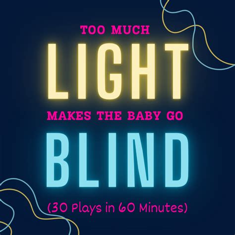 Too Much Light Makes The Baby Go Blind — The Barley Sheaf Players