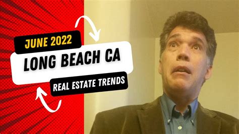 Long Beach Ca Real Estate Trends June 2022 By Jay Valento Youtube