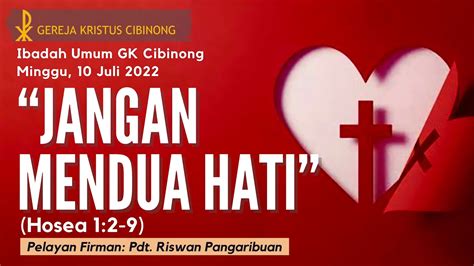 Ibadah Umum Gereja Kristus Cibinong Minggu 10 Juli 2022 Mulai Pk 09