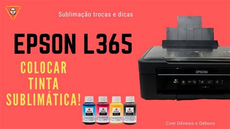 Como Colocar Tinta Na Impressora Epson L365 YouTube