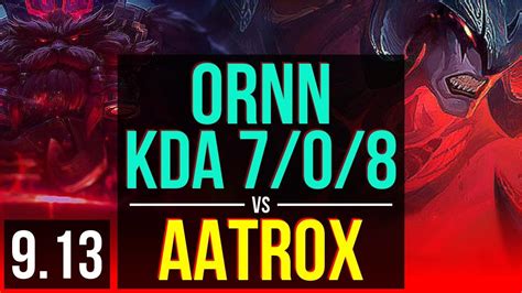 Ornn Vs Aatrox Top Kda 7 0 8 2 Early Solo Kills Godlike Euw