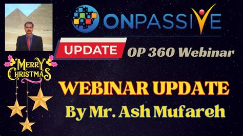 ONPASSIVE WEBINAR UPDATE BY MR ASH MUFAREH ONPASSIVE 360 PAY OUT