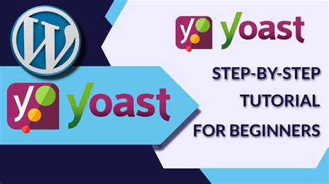 Yoast Seo Tutorial Step By Step Wordpress Seo For Beginners