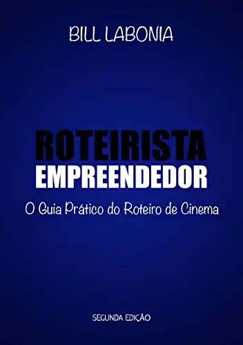 Roteirista Empreendedor Vers O Pdf O Guia Pr Tico Do Roteiro De