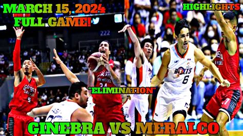 Brgy Ginebra Vs Meralco Full Game Elimination March