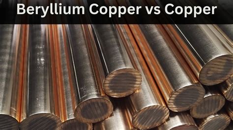 Beryllium Copper Vs Copper Whats The Difference