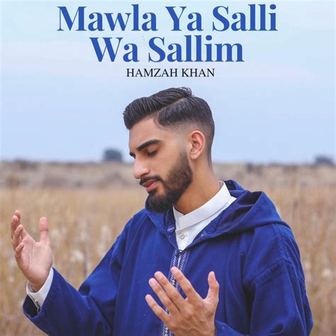 Mawla Ya Salli Wa Sallim Single By Hamzah Khan Spotify