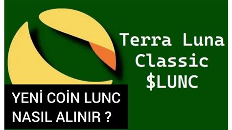 Lunc Co N Nereden Alinir Lunc Coin Fiyat Luna Coin Yorum Lunc Coin