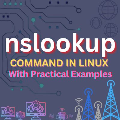 The Nslookup Command In Linux Practical Examples