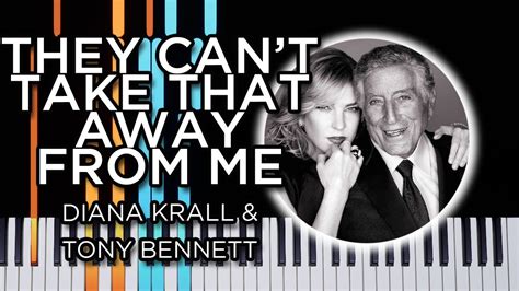 They Can T Take That Away From Me Diana Krall Tony Bernett Piano