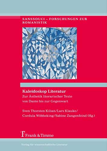 Kaleidoskop Literatur Zur Sthetik Literarischer Texte Von Dante Bis