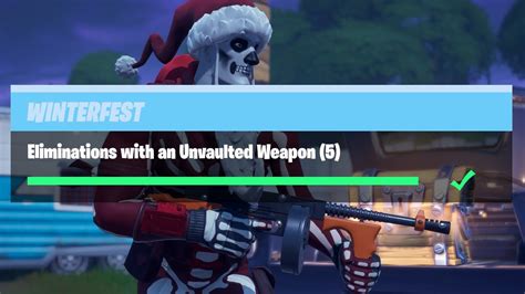 Eliminations With An Unvaulted Weapon 5 Fortnite Winterfest Challenges Youtube