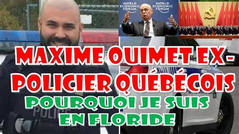 Maxime Ouimet Ex Policier Qu B Cois Pourquoi Je Suis En Floride Et