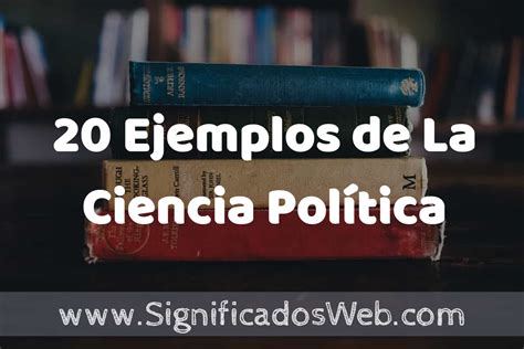 Definici N De Ciencias Pol Ticas Que Es Ejemplos Tipos Y Para Que