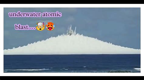 Underwater Atomic Blast Video From 150 Meters Facts Holic