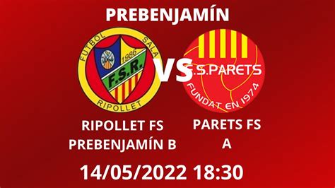 PREBENJAMÍN RIPOLLET B VS PARETS FS A 14052022 1830 YouTube