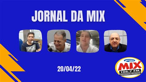 JORNAL DA MIX 20 04 22 YouTube