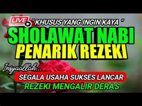 Allah Jamin Kehidupannya Berlimpah Rezeki Yang Suka Bersholawat