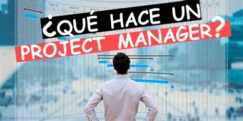 Qué es un Project Manager Funciones QUÉ HACE