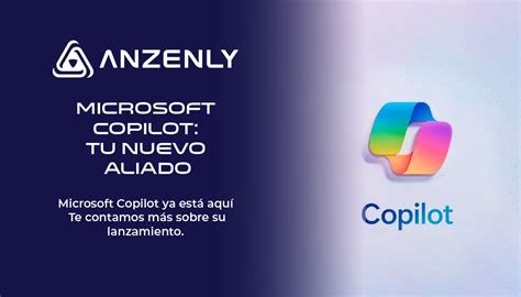 Microsoft Copilot Tu Nuevo Aliado Anzenly