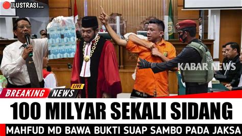 Gempar Malam Ini Su P Sambo Pada J Ksa Tr Ndus Mahfud Md Bawa Bukt