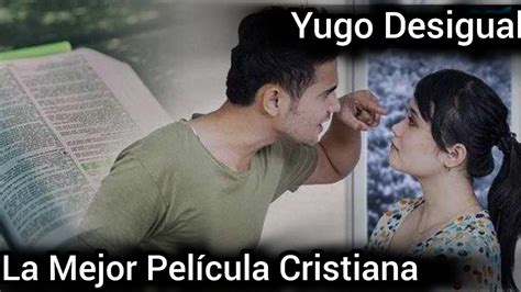 La Mejor Película Cristiana Completa En Español Yugo Desigual 2024