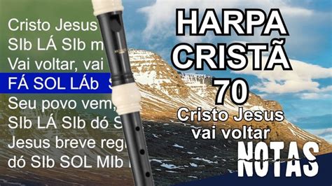 Confira As Notas Musicais Do Hino Da Harpa Crist Cristo Jesus Vai