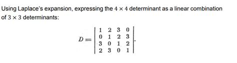 SOLVED: Using Laplace's expansion, expressing the 4 × 4 determinant as ...