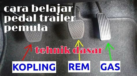 Cara Belajar Pedal Gasremkopling Trailer Youtube