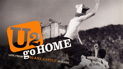 U Go Home Live From Slane Castle Ireland Az Movies