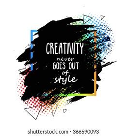 Creativity Never Goes Out Of Style