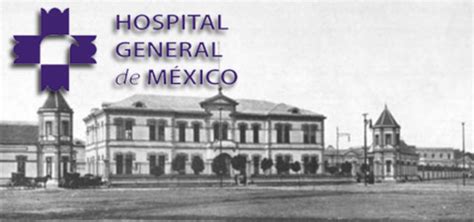 Inauguración del Hospital General de Mexico timeline | Timetoast timelines