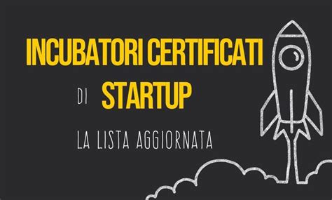 Incubatori Certificati La Lista Completa