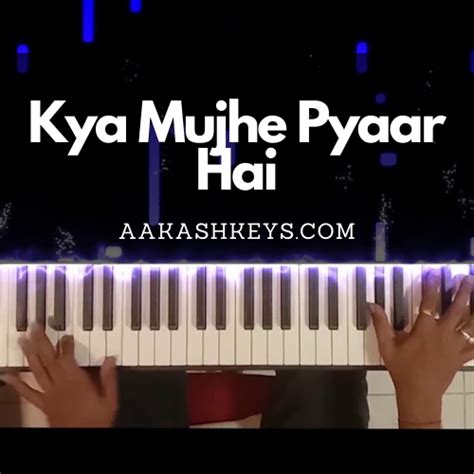 Kya Mujhe Pyaar Hai - KK - Aakash Desai