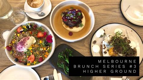 Melbournes Must Try Brunches 4 Higher Ground Melbourne Youtube