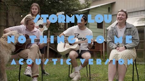 Nothing To Me By Stormy Lou Acoustic Version Youtube