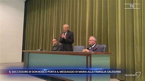 Il Successore Di Don Bosco Porta Il Messaggio Di Maria Alla Famiglia