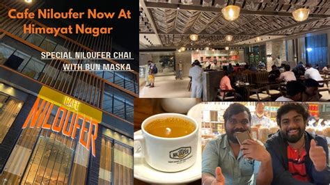 Cafe Niloufer The Pride Of Hyderabad Now At Himayath Nagar