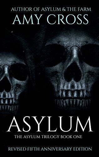 Asylum The Asylum Trilogy Book 1 By Cross Amy Book 1 Trilogy Books