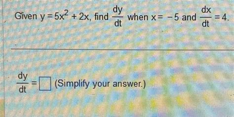 Solved Given Y X X Find Dtdy When X And Dtdx Dtdy Chegg