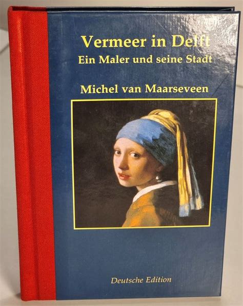 Vermeer In Delft Ein Maler Seine Stadt M Van Maarseveen Kaufen