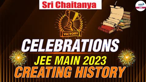 Sri Chaitanya Victory Celebrations Jee Main 2023 Creating History