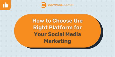 How To Choose The Right Platform For Your Social Media Marketing