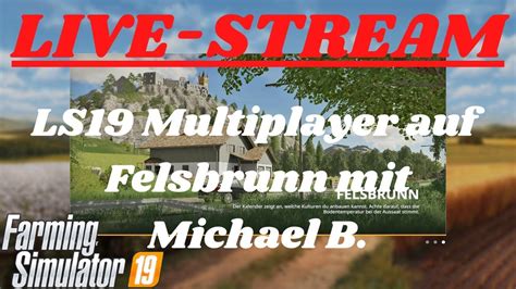 STREAM LS19 Multiplayer Auf Felsbrunn Mit Michael B PC HD DE YouTube