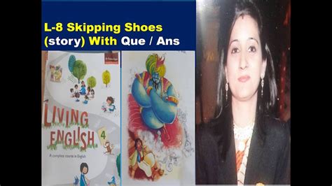 Class 4 L 8 Skipping Shoes Story And Que Ans Living English Ratna Sagar Publication Youtube